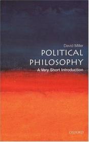 book cover of Political Philosophy: A Very Short Introduction (Very Short Introductions) by David Miller
