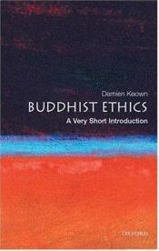 book cover of Very Short Introductions - Buddhist Ethics: A Very Short Introduction by Damien Keown