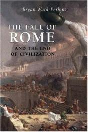 book cover of Queda de Roma e o fim da civilização (A) by Bryan Ward-Perkins