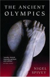 book cover of The Ancient Olympics: A History by Nigel Spivey