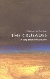 book cover of The Crusades - A very short introduction by Christopher Tyerman