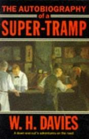 book cover of The Autobiography of a Super-Tramp by W. H. Davies