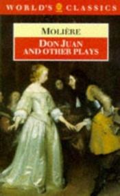 book cover of Don Juan; Precious Provincials; The Reluctant Doctor; George Dandin; The Miser; The Would-be Gentleman; Scapin the Schem by Molière
