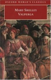 book cover of Valperga, or, The life and adventures of Castruccio, Prince of Lucca by Mary Shelley