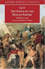 book cover of The Dawn of the Roman Empire: Books Thirty-One to Forty by Titus Livius