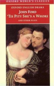 book cover of 'Tis Pity She's a Whore and other plays by John Ford