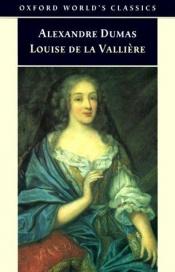 book cover of Louise de La Valliere (The works of Alexandre Dumas in thirty volumes) by Aleksander Dumas