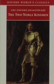 book cover of The Two Noble Kinsmen by وليم شكسبير