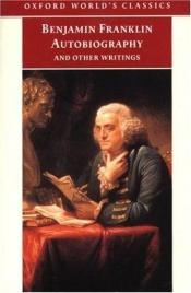 book cover of The Autobiography and other writings by Benjamin Franklin