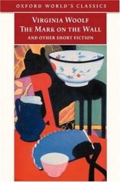book cover of The Mark on the Wall and Other Short Fiction by Virginia Woolf