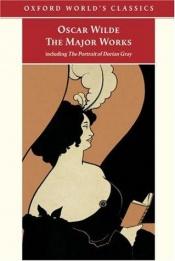 book cover of Oscar Wilde - The Major Works : including The Picture of Dorian Gray by Oscar Wilde