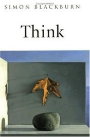 book cover of Think: A Compelling Introduction to Philosophy by Simon Blackburn