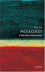 book cover of Molecules: A Very Short Introduction (Very Short Introductions S.) by Philip Ball