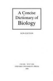 book cover of A Concise dictionary of biology by author not known to readgeek yet
