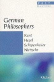 book cover of German Philosophers: Kant, Hegel, Schopenhauer, Nietzsche by Пітер Сінгер