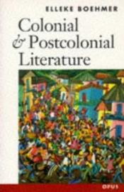 book cover of Colonial and postcolonial literature by Elleke Boehmer