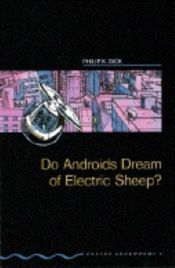 book cover of Do Androids Dream of Electric Sheep?: 1800 Headwords (Oxford Bookworms Library) by ฟิลิป เค. ดิก