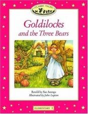 book cover of Goldilocks and the Three Bears (Oxford University Press Classic Tales, Level Elementary 1) by Sue Arengo
