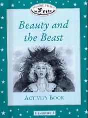book cover of Classic Tales: Beauty and the Beast Elementary level 3 (Classic Tales) by Sue Arengo