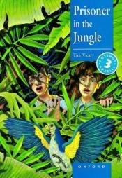 book cover of Hotshot Puzzles: Level 3: 400 Headwords: Prisoner in the Jungle: Prisoner in the Jungle Level 3 (Hotshots) by Tim Vicary