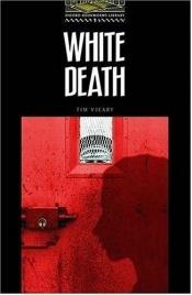 book cover of White Death: Best-seller Pack (Oxford Bookworms Library) by Tim Vicary