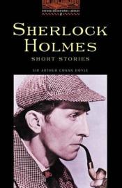 book cover of The Oxford Bookworms Library: Stage 2: 700 Headwords Sherlock Holmes Short Stories (Oxford Bookworms Library 2) by Arthur Conan Doyle