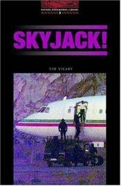 book cover of Skyjack!: 1000 Headwords (Oxford Bookworms Library) by Tim Vicary