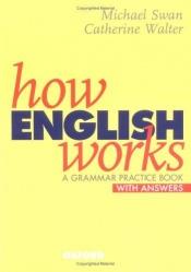book cover of How English Works: A Grammar Practice Book by Michael Swan