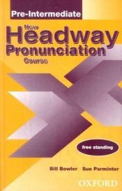 book cover of New headway pronunciation course : pre-intermediate by Bill Bowler