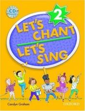 book cover of Let's Chant, Let's Sing Book 2 with Audio CD by Carolyn Graham