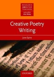 book cover of Creative Poetry Writing (Resource Books for Teachers) by Jane Spiro