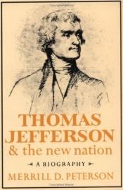 book cover of Thomas Jefferson and the New Nation by Merrill D. Peterson