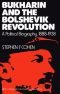 Bukharin and the Bolshevik Revolution; a political biography, 1888-1938