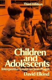 book cover of Children and adolescents by David Elkind