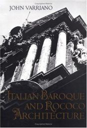 book cover of Italian Baroque and Rococo architecture by John L. Varriano