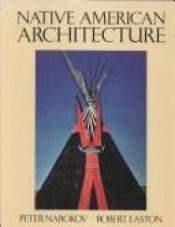 book cover of Native American architecture by Peter Nabokov