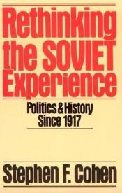 book cover of Rethinking the Soviet Experience by Stephen F. Cohen