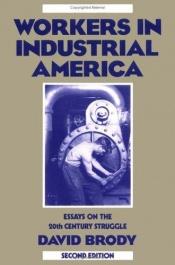 book cover of Workers in industrial America by David Brody