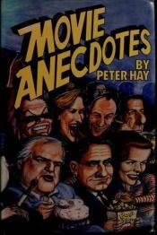 book cover of Movie anecdotes by Peter Hay