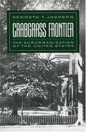 book cover of Crabgrass Frontier by Kenneth T. Jackson