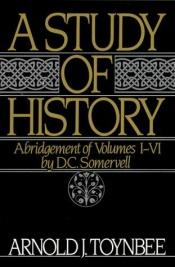book cover of A Study of History: Abridgement of Volumes I-VI (Royal Institute of International Affairs) by Arnold J. Toynbee