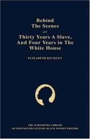 book cover of Behind the Scenes in the Lincoln White House by Elizabeth Keckley