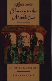 book cover of Race and slavery in the Middle East : an historical enquiry by Bernard Lewis