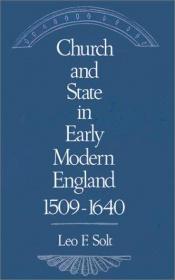book cover of Church and state in early modern England, 1509-1640 by Leo F. Solt