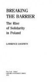 book cover of Breaking the Barrier : The Rise of Solidarity in Poland by Lawrence Goodwyn