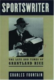 book cover of Sportswriter: The Life and Times of Grantland Rice by Charles Fountain