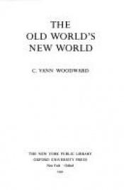book cover of The Old World's new world by C. Vann Woodward