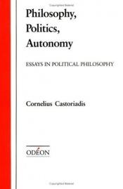 book cover of Philosophy, Politics, Autonomy: Essays in Political Philosophy (Odeon) by Cornelius Castoriadis