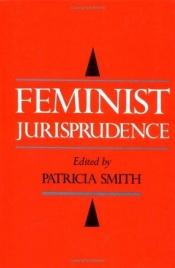 book cover of Feminist Jurisprudence by Patricia Smith