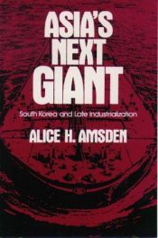 book cover of Asia's Next Giant: South Korea and Late Industrialization (Oxford Paperback Reference) by Alice H. Amsden